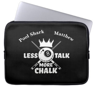 Less Talk More Chalk Saying for Billiards Lovers Laptop Sleeve