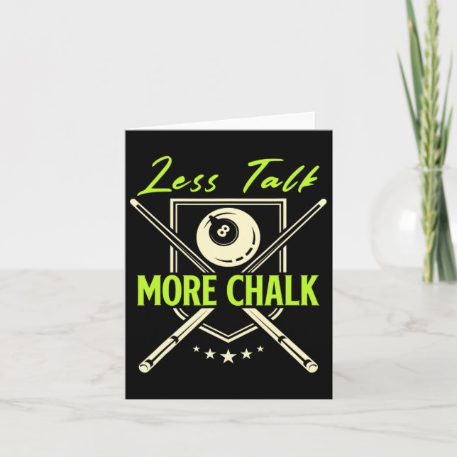 Less Talk More Chalk Snooker Pool Billiards Cue  Card (Front)