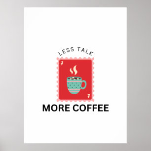 Less Talk More Coffee Stamp Illustration Poster