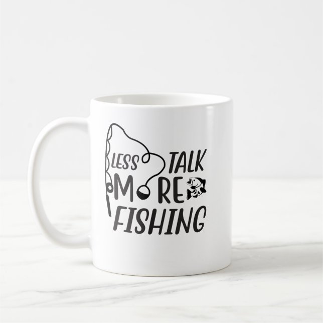 Less Talk More Fishing, Funny Fishing Lover Gift Coffee Mug (Left)