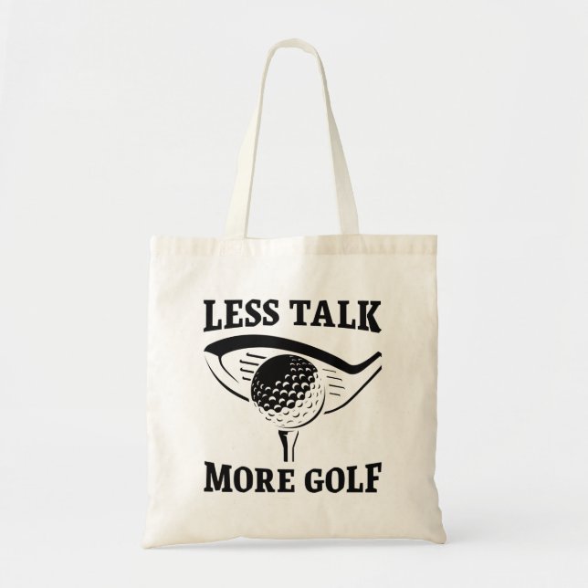 Less Talk More Golf Tote Bag (Front)