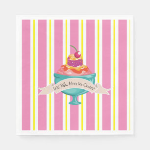 Less Talk, More Ice Cream Paper Napkin