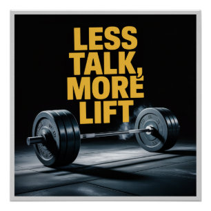 Less Talk, More Lift Poster
