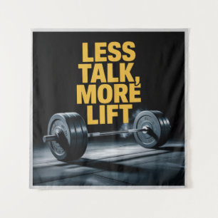 Less Talk, More Lift Tapestry