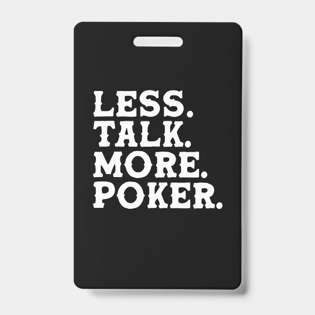 Less Talk More Poker ID Badge (Front)
