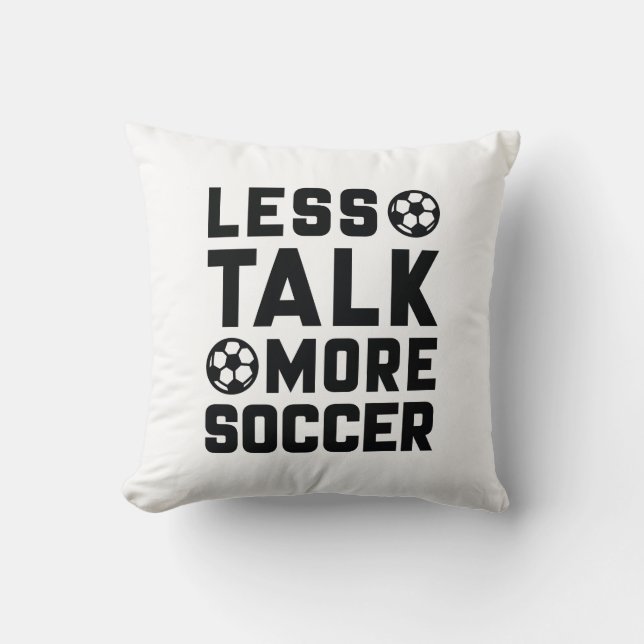 Less Talk More Soccer Cushion (Front)