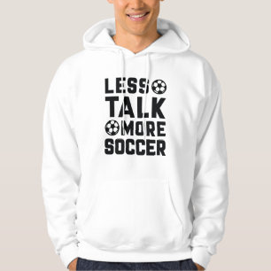 Less Talk More Soccer Hoodie