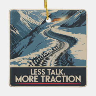 Less Talk. More Traction Ceramic Ornament