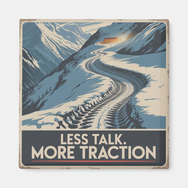 Less Talk. More Traction Magnet (Front)