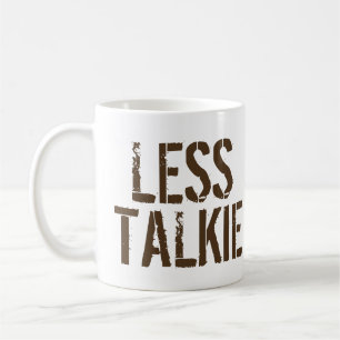 Less Talkie More Coffee Humour Coffee Mug