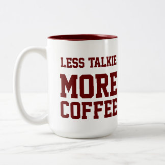 Less talkie MORE COFFEE Two-Tone Coffee Mug