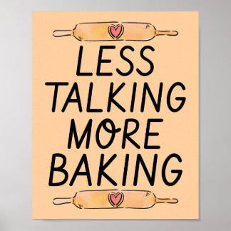 Less Talking More Baking - Funny Baking Poster