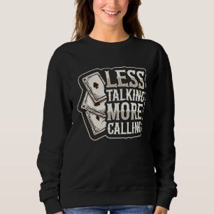Less talking more calling Quote for a Poker expert Sweatshirt