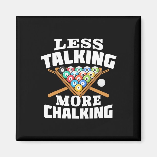 Less Talking More Chalking Pool Billiards Player F Magnet (Front)