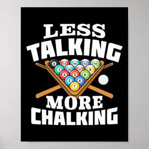 Less Talking More Chalking Pool Billiards Player F Poster