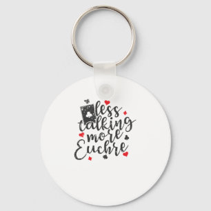 Less talking more Euchre Kartenspiel Key Ring