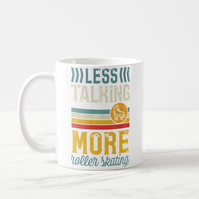 Less Talking More Roller Skating Cute Coffee Mug (Left)