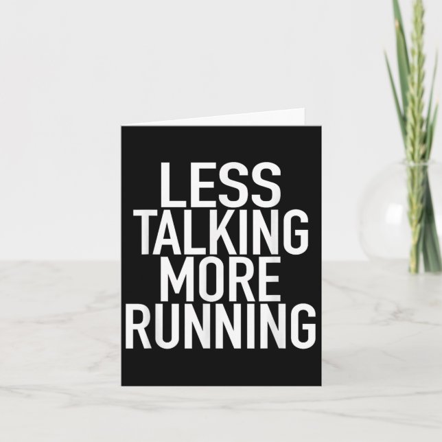 Less Talking More Running - Funny Runners Quote  Card (Front)