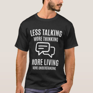 Less Talking More Thinking Introvert Funny Quote T-Shirt