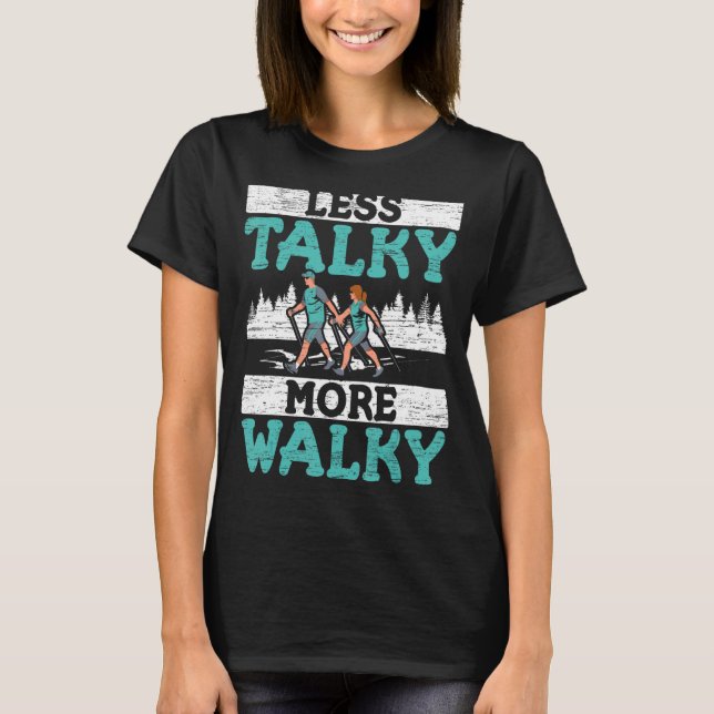 Less Talky More Walky Walker Cardio Fitness Exerci T-Shirt (Front)