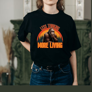 Less Thinking, More Living’ Inspirational Bigfoot  Hoodie