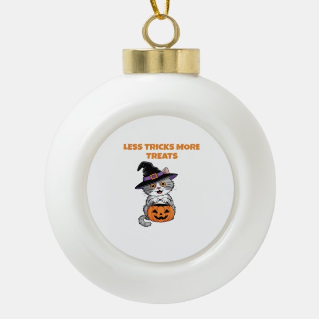 Less Tricks More Treats Halloween Gifts Classic T- Ceramic Ball Christmas Ornament (Front)