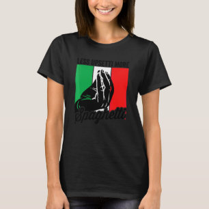 Less Upsetti More Spaghetti Italia Mens Italian S T-Shirt