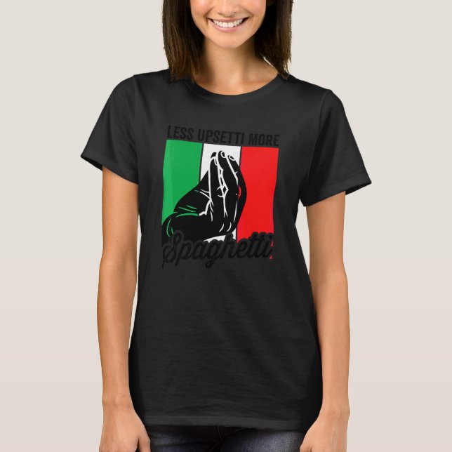 Less Upsetti More Spaghetti Italia Mens  Italian S T-Shirt (Front)