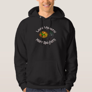 Less Upsetti More Spaghetti Lover Italian Pasta Me Hoodie