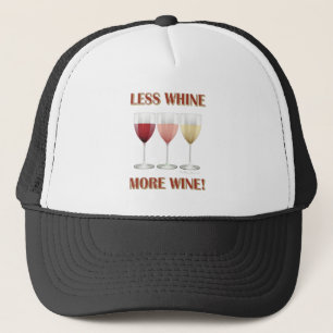 LESS WHINE, MORE WINE! TRUCKER HAT