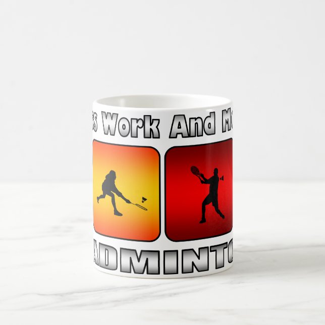 Less Work And More Badminton Coffee Mug (Center)
