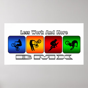 Less Work And More BMX Poster