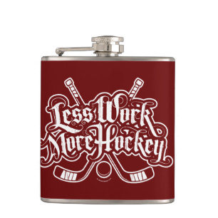 Less Work More Hockey Hip Flask