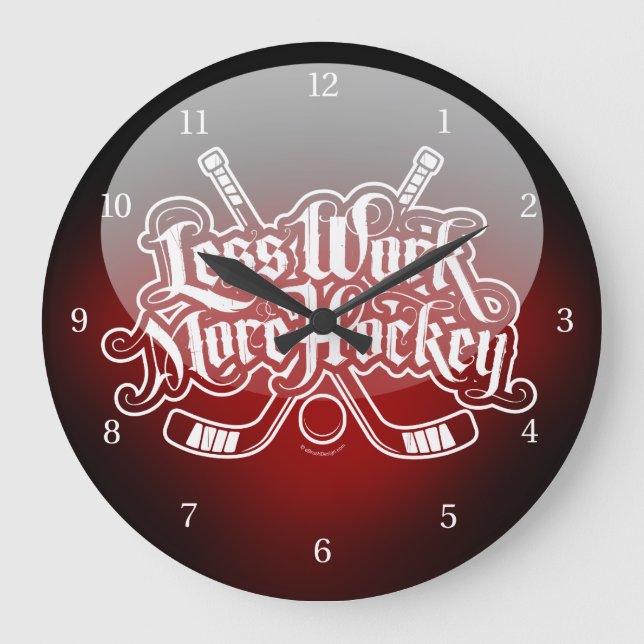 Less Work More Hockey Large Clock (Front)
