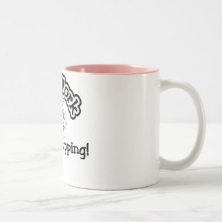 Less work, more shopping T-shirts and Gifts. Two-Tone Coffee Mug