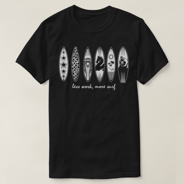 Less Work More Surf Surfing Adventure  T-Shirt (Design Front)