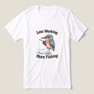 Less Working More Fishing Funny Kingfisher Bird Tri-Blend Shirt