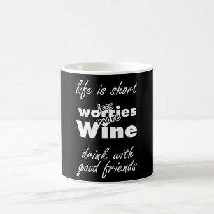 Less Worries More Wine Drink Wine with Friends Coffee Mug