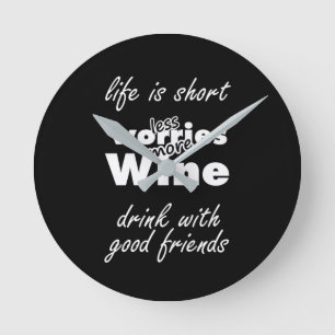 Less Worries More Wine Drink Wine with Friends Round Clock