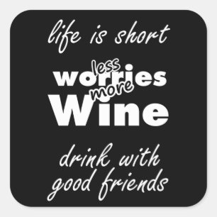 Less Worries More Wine Drink Wine with Friends Square Sticker