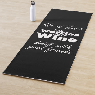 Less Worries More Wine Drink Wine with Friends Yoga Mat