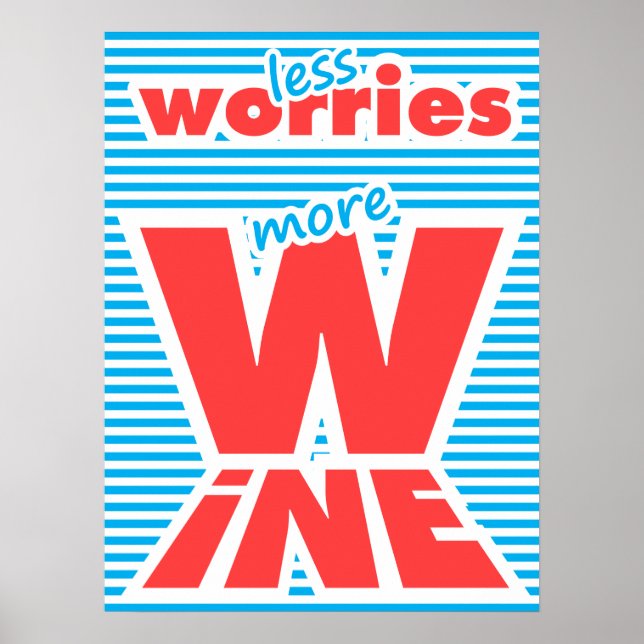 Less Worries, More Wine, Poster (Front)