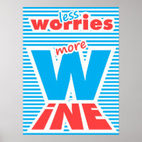 Less Worries, More Wine, typography art