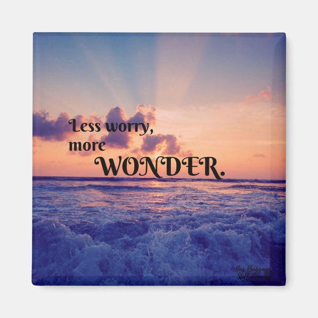 Less Worry, More Wonder Cute Quote Magnet (Front)