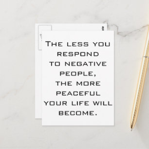 Less you respond to negative people BW postcard
