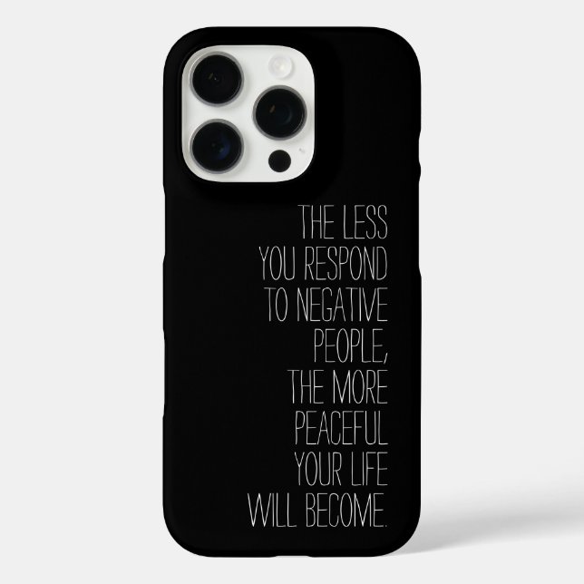 Less you respond to negative people Quote black Case-Mate iPhone Case (Back)