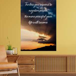 Less you respond to negative people quote sunset  poster