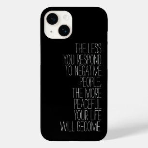 Less you respond to negative people Samsung GS5 BW Case-Mate iPhone 14 Case