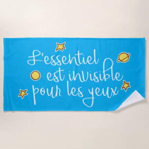 L'essentiel est invisible pour les yeux beach towel