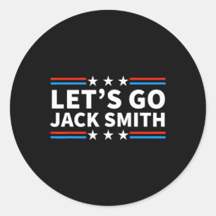 Let39s Go Jack Smith For President Fun Summer Usa Classic Round Sticker